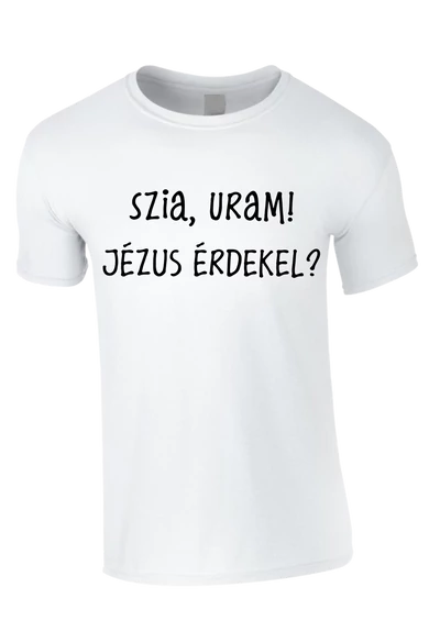 Unisex fehér póló, "Szia, Uram" mintával